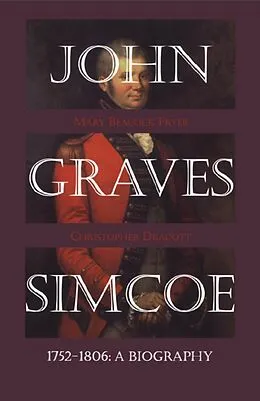 E-Book (epub) John Graves Simcoe 1752-1806 von Mary Beacock Fryer, Christopher Dracott