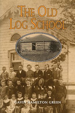 E-Book (epub) The Old Log School von Gavin Hamilton Green