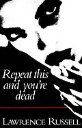 E-Book (epub) Repeat This and You're Dead von Lawrence Russell