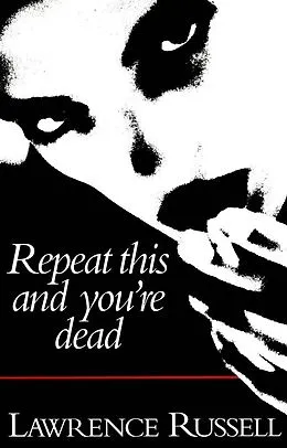E-Book (epub) Repeat This and You're Dead von Lawrence Russell