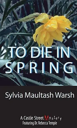 ePUB To Die in Spring von Sylvia Maultash Warsh