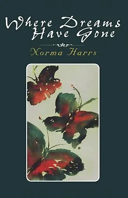 E-Book (epub) Where Dreams Have Gone von Norma Harrs