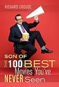 E-Book (epub) Son of the 100 Best Movies You've Never Seen von Richard Crouse