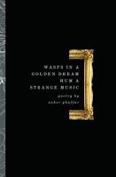 E-Book (pdf) Wasps in a Golden Dream Hum a Strange Music von Asher Ghaffar