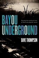 E-Book (pdf) Bayou Underground von Dave Thompson