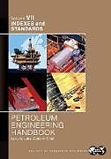 Couverture cartonnée Petroleum Engineering Handbook Volume VII de 