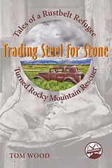 E-Book (epub) Trading Steel for Stone von Tom Wood