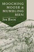 E-Book (epub) Mooching Moose and Mumbling Men von Joe Back