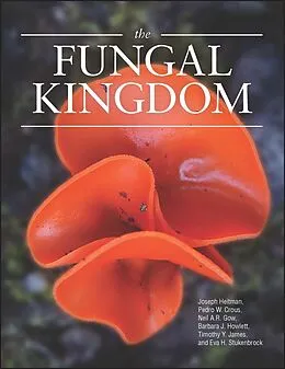 E-Book (pdf) The Fungal Kingdom von Joseph Heitman, Barbara J. Howlett, Pedro W. Crous