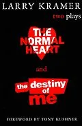E-Book (epub) The Normal Heart and The Destiny of Me von Larry Kramer