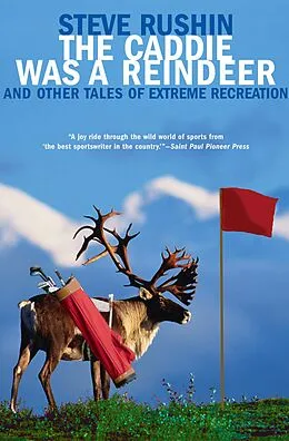 E-Book (epub) The Caddie Was a Reindeer von Steve Rushin