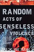 E-Book (epub) Random Acts of Senseless Violence von Jack Womack