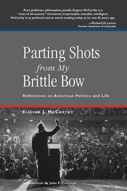 Parting Shots from My Brittle Bow: Reflections on American Politics and Life