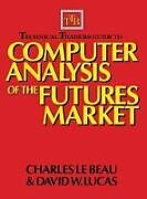 Livre Relié Technical Traders Guide to Computer Analysis of the Futures Markets de Charles Lebeau, Lucas David