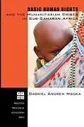 Kartonierter Einband (Kt) Basic Human Rights and the Humanitarian Crises in Sub-Saharan Africa von Gabriel Andrew Msoka
