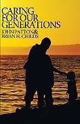 Couverture cartonnée Caring for Our Generations de John H. Patton, Brian H. Childs