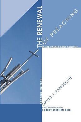 Kartonierter Einband The Renewal of Preaching in the Twenty-first Century, Second Edition von David J. Randolph