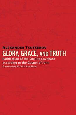 Kartonierter Einband Glory, Grace, and Truth von Alexander Tsutserov