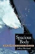 Kartonierter Einband Spacious Body von Jeffrey Maitland, Michael Salveson