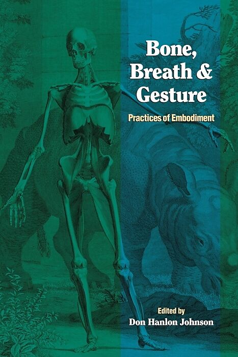 Bone, Breath and Gesture
