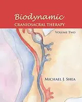 Kartonierter Einband Biodynamic Craniosacral Therapy, Volume Two von Michael J. Shea