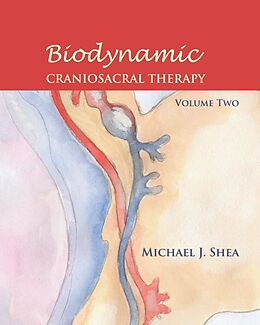 Broché Biodynamic Craniosacral Therapy de Michael Shea