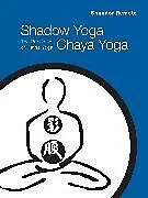 Poche format B Shadow Yoga, Chaya Yoga von Shandor Remete