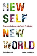 Kartonierter Einband New Self, New World von Philip Shepherd