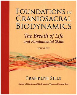 Broschiert Foundations in Craniosacral Biodynamics v.1 von Franklyn Sills