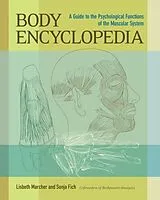 Broschiert The Body Encyclopedia : A Guide to the Psychological Functions of the von Lisbeth Marcher