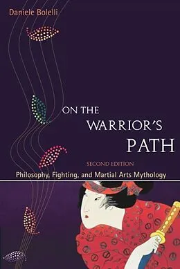 E-Book (epub) On the Warrior's Path, Second Edition von Daniele Bolelli