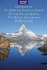 E-Book (epub) Southern Switzerland: Zermatt, Lugano, Locarno, Saas-Fee & Beyond von Kimberly Rinker