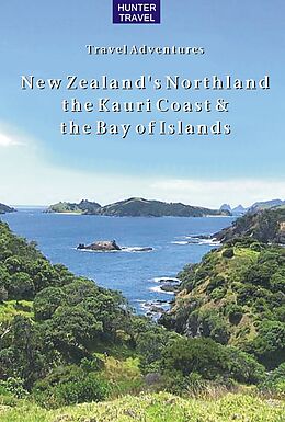 E-Book (epub) New Zealand's Northland, the Kauri Coast & the Bay of Islands von Bette Flagler