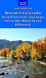 eBook (epub) Western Colorado: Grand Junction, Durango, Telluride, Mesa Verde & Beyond de Curtis Casewit