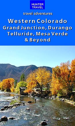 E-Book (epub) Western Colorado: Grand Junction, Durango, Telluride, Mesa Verde & Beyond von Curtis Casewit