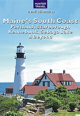 eBook (epub) Maine's South Coast: Portland, Scarborough, Kennebunk, Sebago Lake & Beyond de Earl Brechlin
