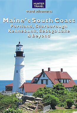 E-Book (epub) Maine's South Coast: Portland, Scarborough, Kennebunk, Sebago Lake & Beyond von Earl Brechlin