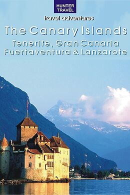 eBook (epub) The Canary Islands: Tenerife, Gran Canaria, Fuertaventura & Lanzarote de Kelly Lipscomb