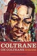 Kartonierter Einband Coltrane on Coltrane: The John Coltrane Interviews von Chris DeVito