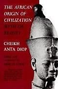 Couverture cartonnée The African Origin of Civilization de Cheikh Anta Diop