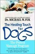 Couverture cartonnée Healing Touch for Dogs de Michael W. Fox