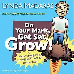 E-Book (epub) On Your Mark, Get Set, Grow! von Lynda Madaras, Paul Gilligan