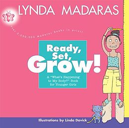 eBook (epub) Ready, Set, Grow! de Lynda Madaras, Linda Davick