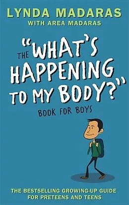 E-Book (epub) What's Happening to My Body? Book for Boys von Lynda Madaras, Area Madaras, Simon Sullivan