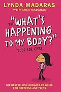 E-Book (epub) What's Happening to My Body? Book for Girls von Lynda Madaras, Area Madaras, Simon Sullivan