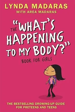E-Book (epub) What's Happening to My Body? Book for Girls von Lynda Madaras, Area Madaras, Simon Sullivan