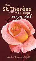 E-Book (epub) The St. Therese of Lisiuex Prayer Book von Vinita Hampton Wright