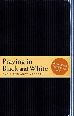 E-Book (epub) Praying in Black and White von Sybil Macbeth, Andy Macbeth