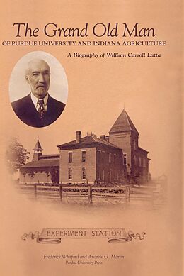 E-Book (epub) Grand Old Man of Purdue University and Indiana Agriculture von Frederick Whitford, Andrew G. Martin