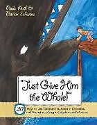 Kartonierter Einband Just Give Him the Whale! von Paula Kluth, Patrick Schwarz